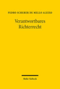 Verantwortbares Richterrecht : Eine rechtstheoretische und methodenkritische Untersuchung. Dissertationsschrift （2014. XIII, 308 S. 238 mm）