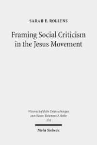 Framing Social Criticism in the Jesus Movement : The Ideological Project in the Sayings Gospel Q. Dissertationsschrift (Wissenschaftliche Untersuchungen zum Neuen Testament 374) （2014. XIV, 226 S. 232 mm）
