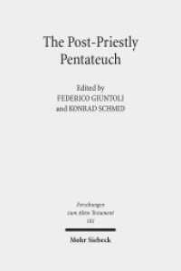 The Post-Priestly Pentateuch : New Perspectives on its Redactional Development and Theological Profiles (Forschungen zum Alten Testament / FAT 101) （2015. VIII, 351 S. 239 mm）