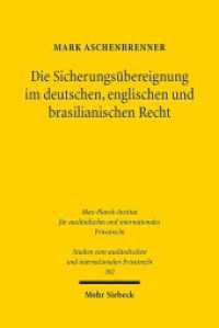 Die Sicherungsübereignung im deutschen, englischen und brasilianischen Recht : Dissertationsschrift (Studien zum ausländischen und internationalen Privatrecht / StudIPR 302) （2014. XXX, 380 S. 232 mm）