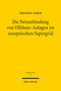 Die Netzanbindung von Offshore-Anlagen im europäischen Supergrid (Beiträge zum deutschen, europäischen und internationalen Energierecht 9) （2014. XXII, 353 S. 231 mm）