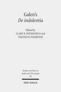 Galen's De indolentia : Essays on a Newly Discovered Letter (Studien und Texte zu Antike und Christentum /Studies and Texts in Antiquity and Christianity / STAC 88) （2014. XI, 336 S. 231 mm）