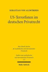 US-Terrorlisten im deutschen Privatrecht (Studien zum ausländischen und internationalen Privatrecht / StudIPR 313) （2014. XVIII, 198 S. 231 mm）