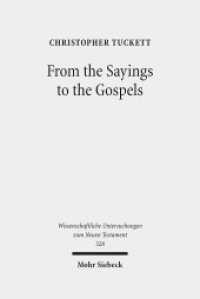 From the Sayings to the Gospels (Wissenschaftliche Untersuchungen zum Neuen Testament 328) （2014. XXI, 642 S. 242 mm）