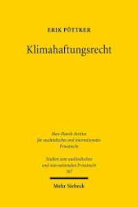 Klimahaftungsrecht : Die Haftung für die Emission von Treibhausgasen in Deutschland und den Vereinigten Staaten von Amerika. Dissertationsschrift (Studien zum ausländischen und internationalen Privatrecht / StudIPR 307) （2014. XXV, 476 S. 232 mm）
