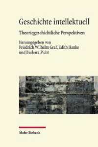 Geschichte intellektuell : Theoriegeschichtliche Perspektiven （2015. VIII, 533 S. 233 mm）