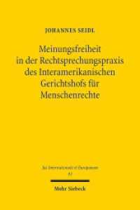Meinungsfreiheit in der Rechtsprechungspraxis des Interamerikanischen Gerichtshofs für Menschenrechte : Dissertationsschrift (Jus Internationale et Europaeum / JusIntEu 93) （2014. XV, 267 S. 231 mm）