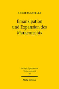 1995年ドイツ商標法の制定史<br>Emanzipation und Expansion des Markenrechts : Die Entstehungsgeschichte des Markengesetzes von 1995. Dissertationsschrift (Geistiges Eigentum und Wettbewerbsrecht GEuWR 99) （2015. XIII, 508 S. 232 mm）