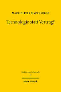 Technologie statt Vertrag? : Sachmangelbegriff, negative Beschaffenheitsvereinbarungen und AGB beim Kauf digitaler Güter (Studien zum Privatrecht StudPriv 45) （2015. XX, 302 S. 240 mm）