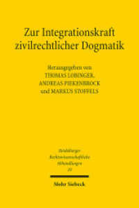 Zur Integrationskraft zivilrechtlicher Dogmatik (Heidelberger Rechtswissenschaftliche Abhandlungen HeiRA 10) （2014. VII, 139 S. 240 mm）