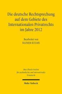 Die deutsche Rechtsprechung auf dem Gebiete des Internationalen Privatrechts im Jahre 2012 : im Jahre 2012 (Die deutsche Rechtsprechung auf dem Gebiete des Internationalen Privatrechts) （2014. XXI, 835 S. + CD-ROM. 165 x 238 mm）