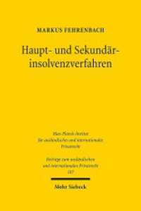 Haupt- und Sekundärinsolvenzverfahren : Zur sachgerechten Verfahrenskoordination bei grenzüberschreitenden Unternehmensinsolvenzen. Habilitationsschrift (Beiträge zum ausländischen und internationalen Privatrecht BtrIPR 107) （2014. XXXV, 549 S. 235 mm）