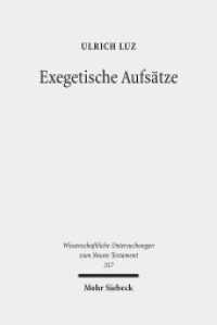 Exegetische Aufsätze : Beiträge zum Teil in englischer Sprache (Wissenschaftliche Untersuchungen zum Neuen Testament 357) （2016. IX, 565 S. 241 mm）