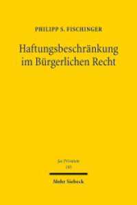 Haftungsbeschränkung im Bürgerlichen Recht : Habilitationsschrift (Jus Privatum 195) （2015. XXXII, 819 S. 246 mm）