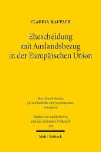 Ehescheidung mit Auslandsbezug in der Europäischen Union (Studien zum ausländischen und internationalen Privatrecht / StudIPR 324) （2015. XXIII, 325 S. 232 mm）