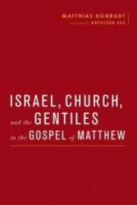 Israel, Church, and the Gentiles in the Gospel of Matthew (Baylor-Mohr Siebeck Studies in Early Christianity) （2014. XIII, 485 S. 233 mm）