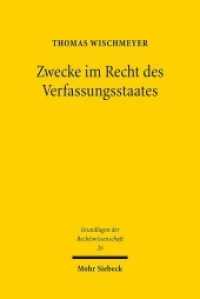 Zwecke im Recht des Verfassungsstaates : Geschichte und Theorie einer juristischen Denkfigur. Dissertationsschrift (Grundlagen der Rechtswissenschaft / GRW 26) （2015. XX, 467 S. 230 mm）