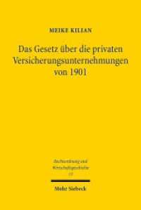 Das Gesetz über die privaten Versicherungsunternehmungen von 1901 (Rechtsordnung und Wirtschaftsgeschichte - ROWG 13) （2015. XIII, 272 S. 231 mm）