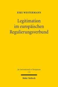 Legitimation im europäischen Regulierungsverbund : Zur demokratischen Verwaltungslegitimation im europäischen Regulierungsverbund für elektronische Kommunikation. Dissertationsschrift (Jus Internationale et Europaeum / JusIntEu 133) （2017. XVIII, 791 S. 238 mm）