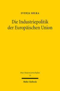 Die Industriepolitik der Europäischen Union : Analyse ihres Verhältnisses zur europäischen Wettbewerbspolitik anhand der Regelung des Art. 173 Abs. 3 Uabs. 2 AEUV. Dissertationsschrift (Neue Staatswissenschaften 16) （2015. XIV, 290 S. 156 x 232 mm）