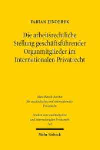 Die arbeitsrechtliche Stellung geschäftsführender Organmitglieder im Internationalen Privatrecht : Dissertationsschrift (Studien zum ausländischen und internationalen Privatrecht / StudIPR 343) （2016. XXIX, 210 S. 263 mm）