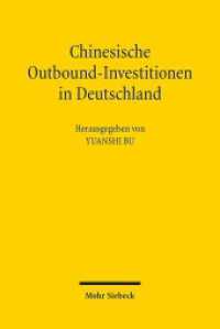 Chinesische Outbound-Investitionen in Deutschland : Rechtlicher Rahmen, Fälle und Analysen （2015. XIII, 355 S. 231 mm）