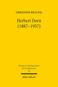 Herbert Dorn (1887-1957) : Pionier und Wegbereiter im Internationalen Steuerrecht. Dissertationsschrift (Beiträge zur Rechtsgeschichte des 20. Jahrhunderts BtrRG) （2016. XV, 393 S. 244 mm）