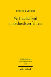 Vertraulichkeit im Schiedsverfahren : Eine Untersuchung nach deutschem Recht mit internationalen Bezügen. Dissertationsschrift (Veröffentlichungen zum Verfahrensrecht / VVerfR 112) （2015. XVI, 438 S. 232 mm）