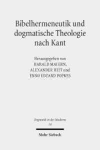 Bibelhermeneutik und dogmatische Theologie nach Kant (Dogmatik in der Moderne / DoMo 14) （2016. VIII, 390 S. 235 mm）