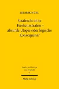 Strafrecht ohne Freiheitsstrafen - absurde Utopie oder logische Konsequenz? : Die Laufzeitleistungsstrafe als alternative Sanktion. Dissertationsschrift (Studien und Beitr&auml;ge zum Strafrecht StudStR 1) （2015. X, 206 S. 240 mm）
