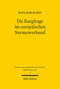 Die Rangfrage im europäischen Normenverbund (Studien zum europäischen und deutschen Öffentlichen Recht / EuDÖR 8) （2015. XIII, 383 S. 237 mm）