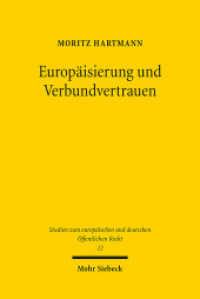 Europäisierung und Verbundvertrauen : Die Verwaltungspraxis des Emissionshandelssystems der Europäischen Union. Dissertationsschrift (Studien zum europäischen und deutschen Öffentlichen Recht / EuDÖR 12) （2015. XVII, 389 S. 233 mm）