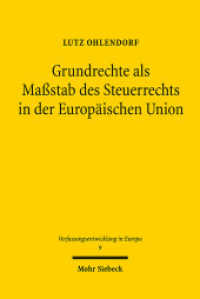 Grundrechte als Maßstab des Steuerrechts in der Europäischen Union : Dissertationsschrift (Verfassungsentwicklung in Europa / VEEu 9) （2015. XXII, 479 S. 231 mm）