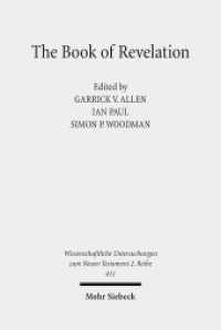 The Book of Revelation : Currents in British Research on the Apocalypse (Wissenschaftliche Untersuchungen zum Neuen Testament 2. Reihe 411) （2015. XVIII, 336 S. 235 mm）