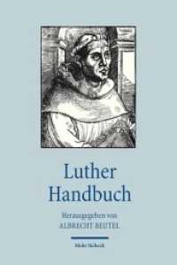 Luther Handbuch (Handbücher Theologie - HdTh) （3., bearb. u. erw. Aufl. 2017. XVI, 611 S. 23.1 cm）