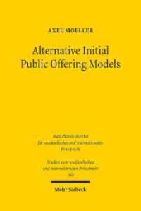 新規株式公開（IPO）の代替的モデル<br>Alternative Initial Public Offering Models : The Law and Economics Pertaining of Shell Company Listings on German Capital Markets. Dissertationsschrift (Studien zum ausländischen und internationalen Privatrecht / StudIPR 368) （2017. XIX, 112 S. 233 mm）