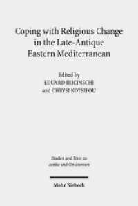 Coping with Religious Change in the Late-Antique Eastern Mediterranean : -ITTEL ERSCHEINT NICHT!- (Studien und Texte zu Antike und Christentum /Studies and Texts in Antiquity and Christianity / STAC) （2024. 300 S. 0 mm）