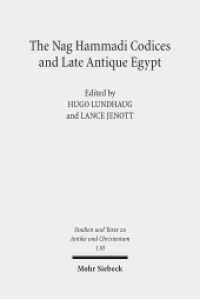ナグ・ハマディ写本と古代末期エジプト<br>The Nag Hammadi Codices and Late Antique Egypt (Studien und Texte zu Antike und Christentum /Studies and Texts in Antiquity and Christianity / STAC 110) （2018. XII, 508 S. 238 mm）