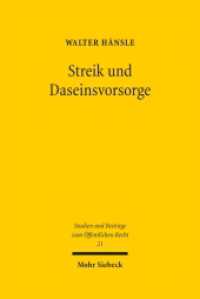 Streik und Daseinsvorsorge (Studien und Beitr&auml;ge zum &ouml;ffentlichen Recht 21) （2016. XXXV, 827 S. 237 mm）