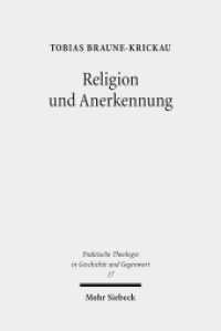 Religion und Anerkennung : Ein Versuch über Diakonie als Ort religiöser Erfahrung. Dissertationsschrift (Praktische Theologie in Geschichte und Gegenwart / PThGG 17) （2015. XII, 342 S. 232 mm）