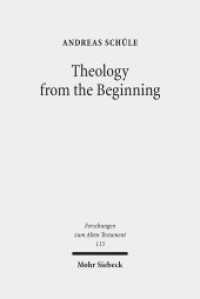 Theology from the Beginning : Essays on the Primeval History and its Canonical Context (Forschungen zum Alten Testament / FAT 113) （2017. VIII, 340 S. 240 mm）