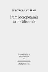 From Mesopotamia to the Mishnah : Tannaitic Inheritance Law in its Legal and Social Contexts (Texte und Studien zum Antiken Judentum / Texts and Studies in Ancient Judaism TSAJ 164) （2016. XXI, 201 S. 239 mm）