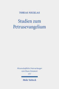 Studien zum Petrusevangelium (Wissenschaftliche Untersuchungen zum Neuen Testament 453) （2021. VIII, 297 S. 239 mm）
