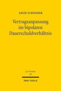 Vertragsanpassung im bipolaren Dauerschuldverhältnis : Habilitationsschrift (Jus Privatum 203) （2016. XVIII, 479 S. 241 mm）
