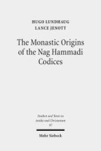 ナグ・ハマディ写本の古代エジプトキリスト教修道会起源説<br>The Monastic Origins of the Nag Hammadi Codices (Studien und Texte zu Antike und Christentum /Studies and Texts in Antiquity and Christianity / STAC 97) （2015. XVIII, 332 p. 235 mm）