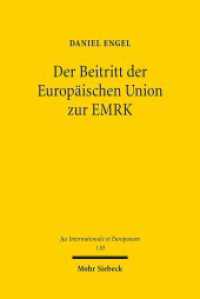 Der Beitritt der Europäischen Union zur EMRK : Vom defizitären Kooperationsverhältnis zum umfassenden EMRK-Rechtsschutz durch den EGMR?. Dissertationsschrift (Jus Internationale et Europaeum / JusIntEu) （2016. XXIX, 394 S. 232 mm）
