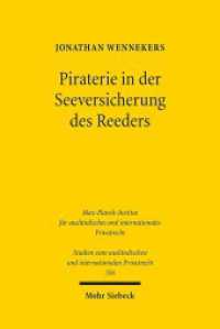 Piraterie in der Seeversicherung des Reeders : Dissertationsschrift (Studien zum ausländischen und internationalen Privatrecht / StudIPR 356) （2016. XXI, 291 S. 236 mm）