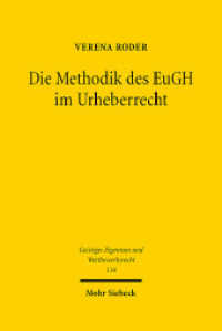 Die Methodik des EuGH im Urheberrecht : Die autonome Auslegung des Gerichtshofs der Europäischen Union im Spannungsverhältnis zum nationalen Recht. Dissertationsschrift (Geistiges Eigentum und Wettbewerbsrecht GEuWR 114) （2016. XXX, 558 S. 240 mm）