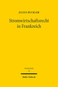 Stromwirtschaftsrecht in Frankreich (Beiträge zum deutschen, europäischen und internationalen Energierecht 14) （2016. XXV, 684 S. 241 mm）