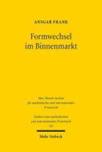 Formwechsel im Binnenmarkt : Die grenzüberschreitende Umwandlung von Gesellschaften in Europa. Dissertationsschrift (Studien zum ausländischen und internationalen Privatrecht / StudIPR 347) （2016. XXIII, 355 S. 235 mm）